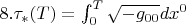 $8. \tau_{*}(T)= \int _{0}^{T}\sqrt{-g_{0 0}} dx^0$