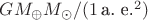 $GM_\oplus M_\odot/(1\,\text{а. е.}^2)$