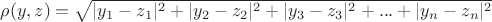\rho(y, z)=\sqrt{|y_1-z_1|^2+|y_2-z_2|^2+|y_3-z_3|^2+...+|y_n-z_n|^2}