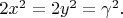 $2x^2=2y^2=\gamma ^2.$