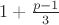 $1+\frac{p-1}{3}$