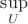 $ \sup\limits_{U} $