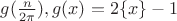 $g(\frac{n}{2\pi}), g(x)=2\{x\}-1$ $g(\frac{n}{2\pi}), g(x)=2\{x\}-1$