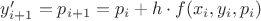 $y'_{i+1}=p_{i+1}=p_{i}+h \cdot f(x_{i},y_{i},p_{i})$