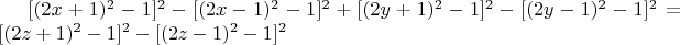 $[(2x+1)^2 - 1]^2 - [(2x-1)^2 - 1]^2 + [(2y+1)^2 - 1]^2 - [(2y-1)^2 - 1]^2 = 
[(2z+1)^2 - 1]^2 - [(2z-1)^2 - 1]^2 $