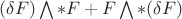 $ (\delta F)\bigwedge \ast F+ F\bigwedge \ast (\delta F)$