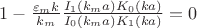 $1-\frac{\varepsilon_mk}{k_m}\frac{I_1(k_ma)K_0(ka)}{I_0(k_ma)K_1(ka)}=0$