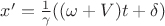 $x'=\frac1\gamma ((\omega+V)t+\delta)$