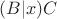 $( B | x )C$