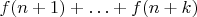 $f(n+1)+\ldots+f(n+k)$