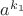 $a^{k_{1}}$