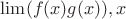 $\lim(f(x)g(x)), x\toa$