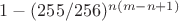 $1-(255/256)^{n(m-n+1)}$