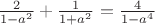 $\frac{2}{1-a^2}+\frac{1}{1+a^2}=\frac{4}{1-a^4}$