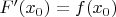 $F'(x_0) = f(x_0)$