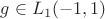 $g\in L_1(-1,1)$