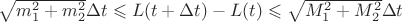 $\sqrt{m_1^2+m_2^2}\Delta t\leqslant L(t+\Delta t)-L(t)\leqslant \sqrt{M_1^2+M_2^2}\Delta t$