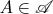 $A\in\mathscr{A}$