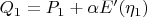 $Q_1 = P_1 + \alpha E'(\eta_1)$