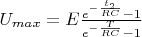 $U_{max} = E \frac{e^{-\frac{t_2}{RC}}-1}{e^{-\frac{T}{RC}}-1}$