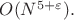 $O(N^{5+\varepsilon}).$