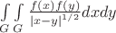 $\int\limits_G {\int\limits_G {\frac{{f(x)f(y)}}{{\left| {x - y} \right|^{1/2} }}} dxdy}$