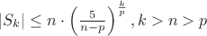 $
|S_k | \le n \cdot \left( {\frac{5}{{n - p}}} \right)^{\frac{k}{p}}, k > n > p
$