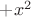 $+x^2$