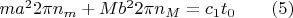 $ma^22\pi n_m+Mb^22\pi n_M=c_1t_0\qquad (5)$