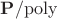 $\mathbf{P}/\mathrm{poly}$