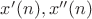 $x'(n),x''(n)$