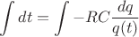 $\displaystyle\int dt=\displaystyle\int -RC\dfrac{dq}{q(t)}$ $\displaystyle\int dt=\displaystyle\int -RC\dfrac{dq}{q(t)}$