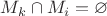 $M_k \cap M_i = \varnothing$