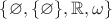 $\{\varnothing, \{\varnothing\}, \mathbb R, \omega\}$