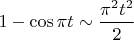 $1-\cos{\pi t}\sim \dfrac{\pi^2t^2}{2}$