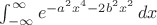 $\int_{-\infty}^\infty e^{-a^2x^4-2b^2x^2}\,dx$