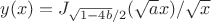 $y(x)=J_{\sqrt{1-4b}/2}(\sqrt{a}x)/\sqrt{x}$