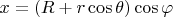 $ x=\left(R+r\cos  \theta  \right)\cos  \varphi  $