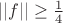 $||f|| \ge \frac{1}{4}$