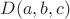 $D(a,b,c)$