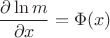 $$\dfrac{\partial \ln m}{\partial x}=\Phi(x)$$