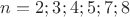 $n=2;3;4;5;7;8$