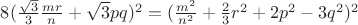 $8(\frac{\sqrt3}3\frac{mr}n+\sqrt3pq)^2 = (\frac{m^2}{n^2} + \frac23r^2+2p^2-3q^2)^2$