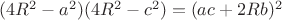 $(4R^2-a^2)(4R^2-c^2)=(ac+2Rb)^2
