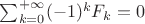 $\sum_{k=0}^{+\infty}(-1)^k F_k = 0 $