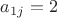 $a_{1j}=2$