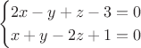 $$
\begin{cases}
2x-y+z-3 = 0 \\
x+y-2z+1 = 0\\
\end{cases}
$$
