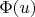 $\Phi(u)$