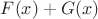 $F(x)+G(x)$