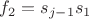 $f_2=s_{j-1}s_1$